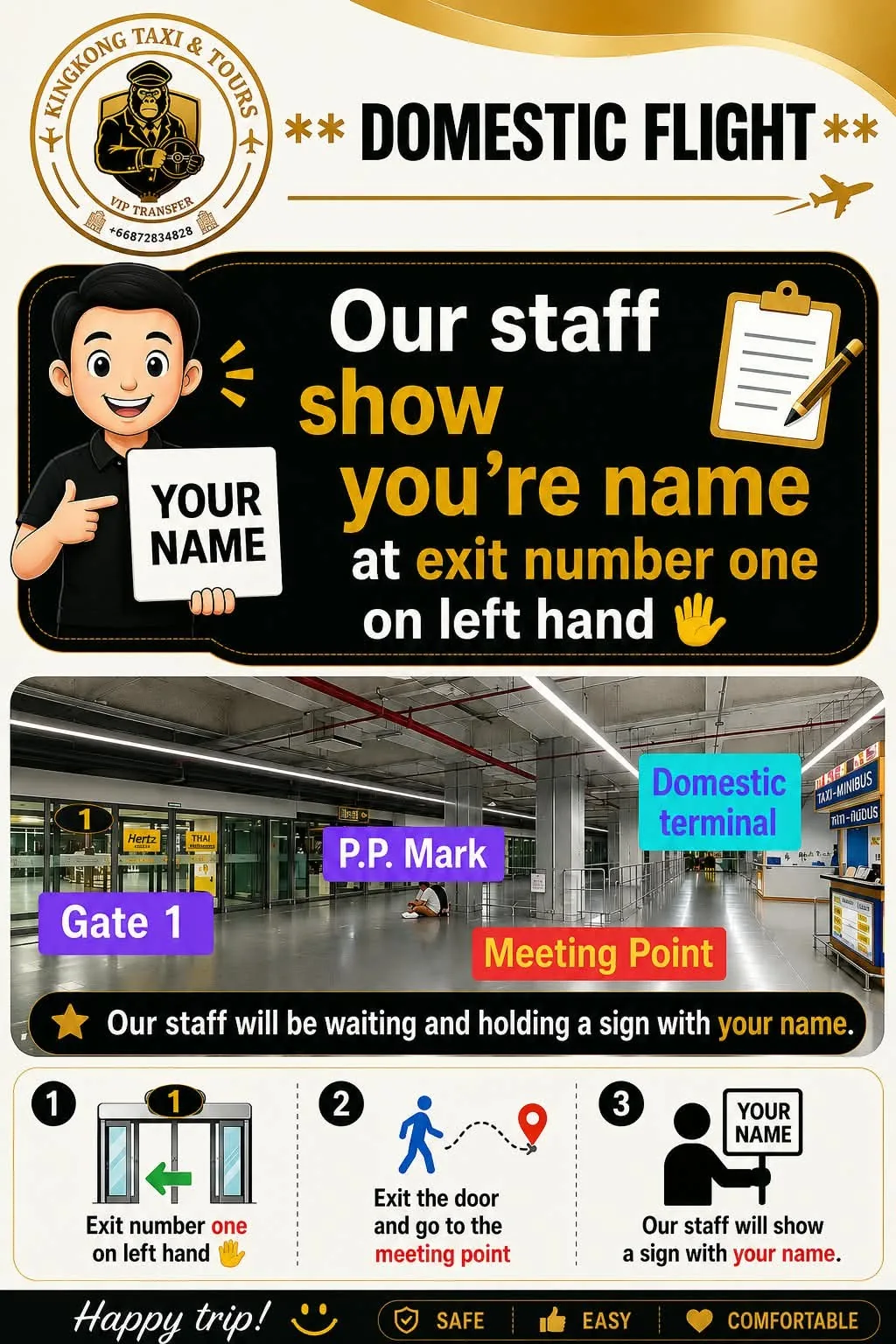 Domestic flight: Exit 1, on the left. The driver holds a sign with your name.
